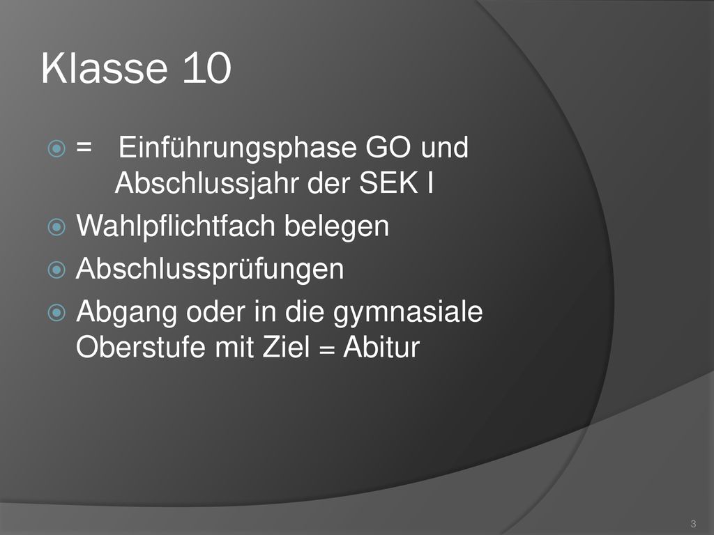 Klasse 10 = Einführungsphase GO und Abschlussjahr der SEK I