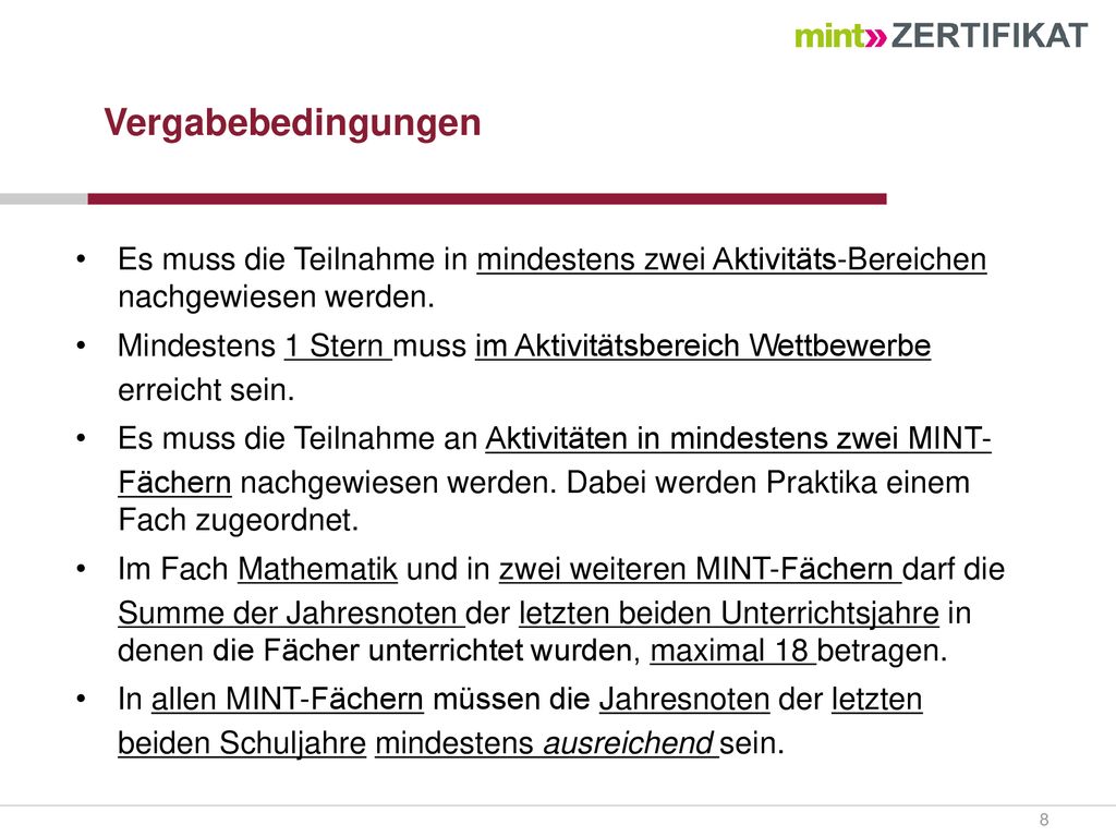 Vergabebedingungen Es muss die Teilnahme in mindestens zwei Aktivitäts-Bereichen. nachgewiesen werden.