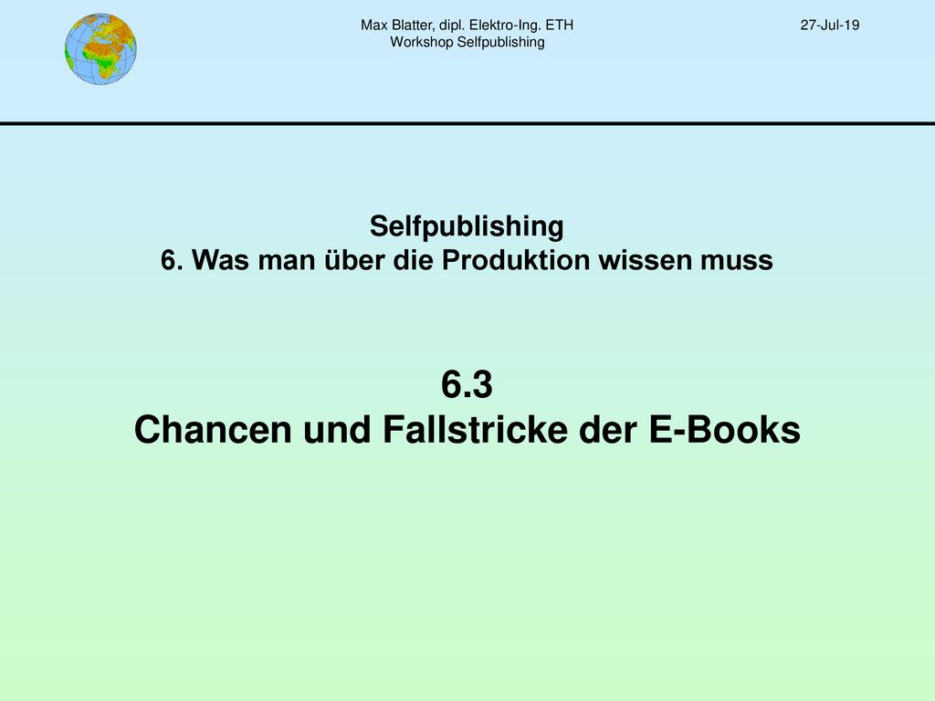 Max Blatter, dipl. Elektro-Ing. ETH Workshop Selfpublishing