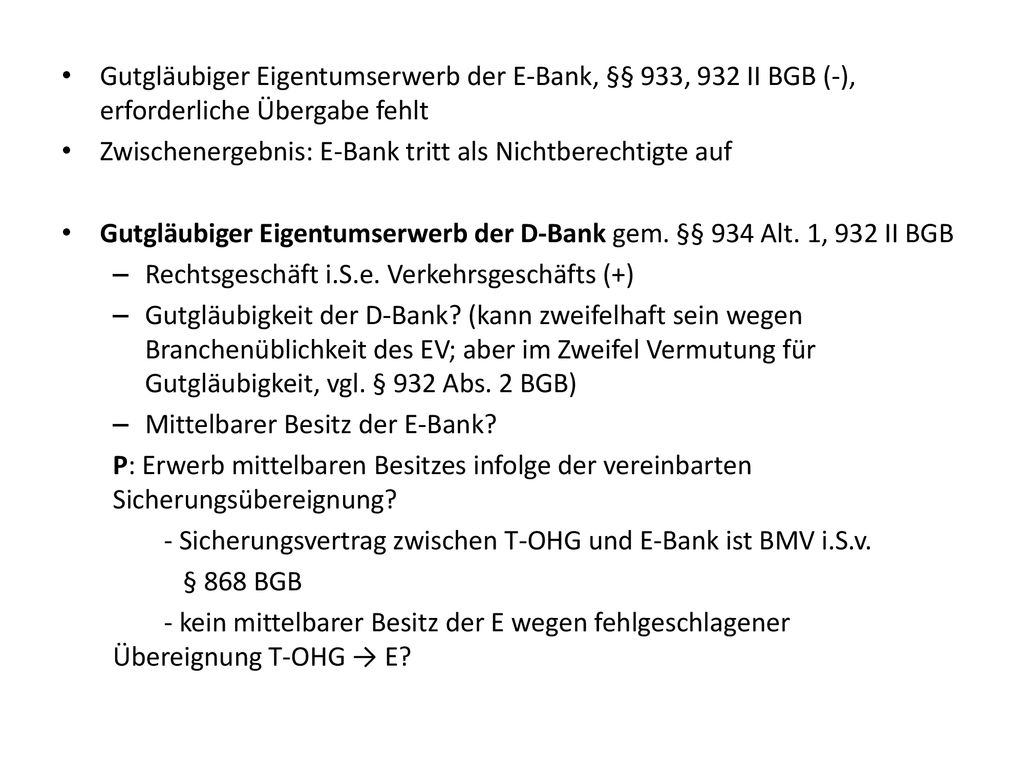 Gutgläubiger Eigentumserwerb der E-Bank, §§ 933, 932 II BGB (-), erforderliche Übergabe fehlt