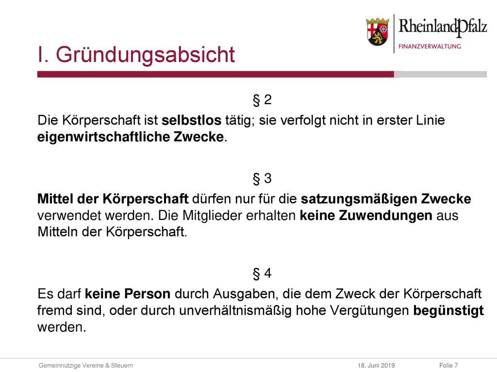 I. Gründungsabsicht § 2. Die Körperschaft ist selbstlos tätig; sie verfolgt nicht in erster Linie eigenwirtschaftliche Zwecke.