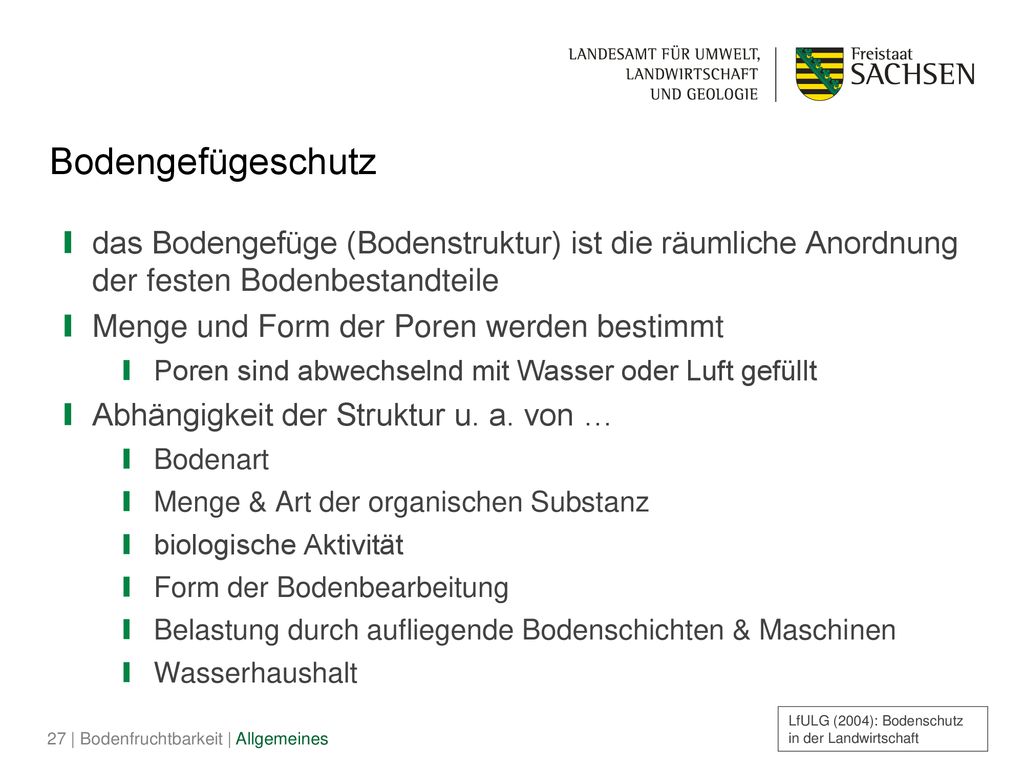 Bodengefügeschutz das Bodengefüge (Bodenstruktur) ist die räumliche Anordnung der festen Bodenbestandteile.