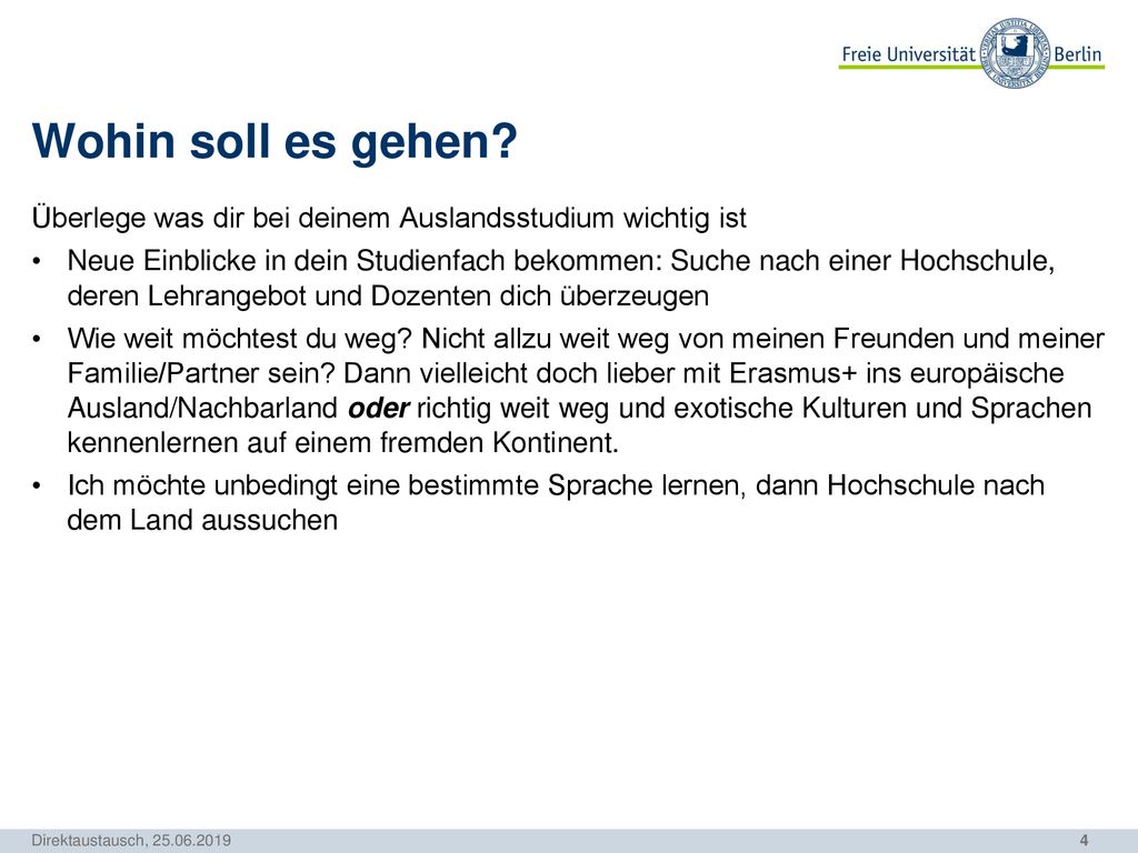 Wohin soll es gehen Überlege was dir bei deinem Auslandsstudium wichtig ist.