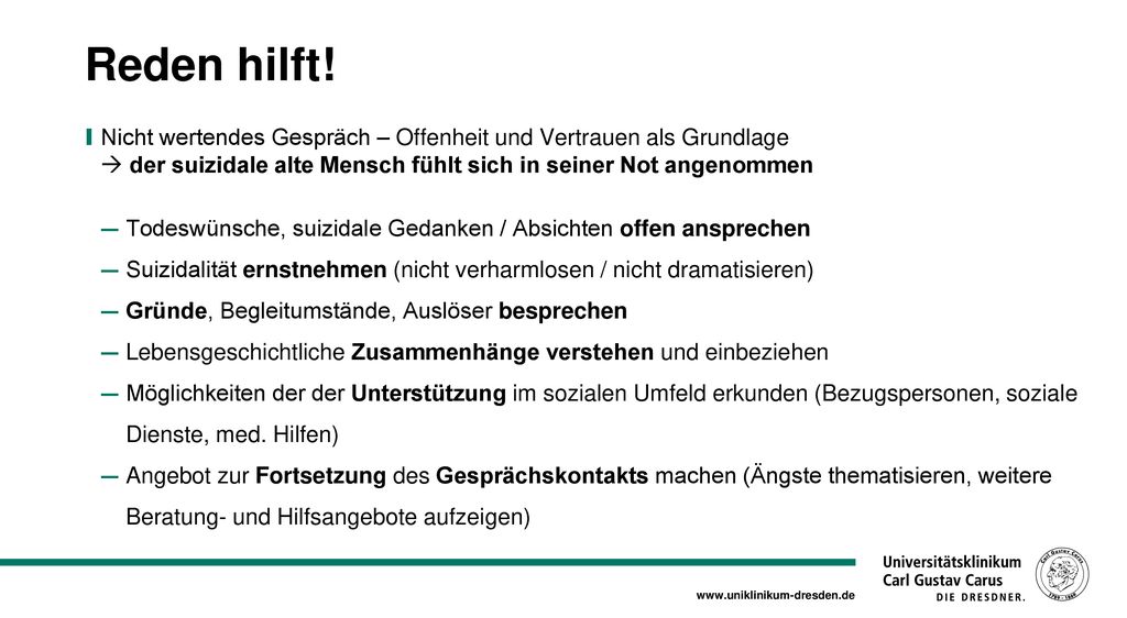 Reden hilft! Nicht wertendes Gespräch – Offenheit und Vertrauen als Grundlage  der suizidale alte Mensch fühlt sich in seiner Not angenommen.