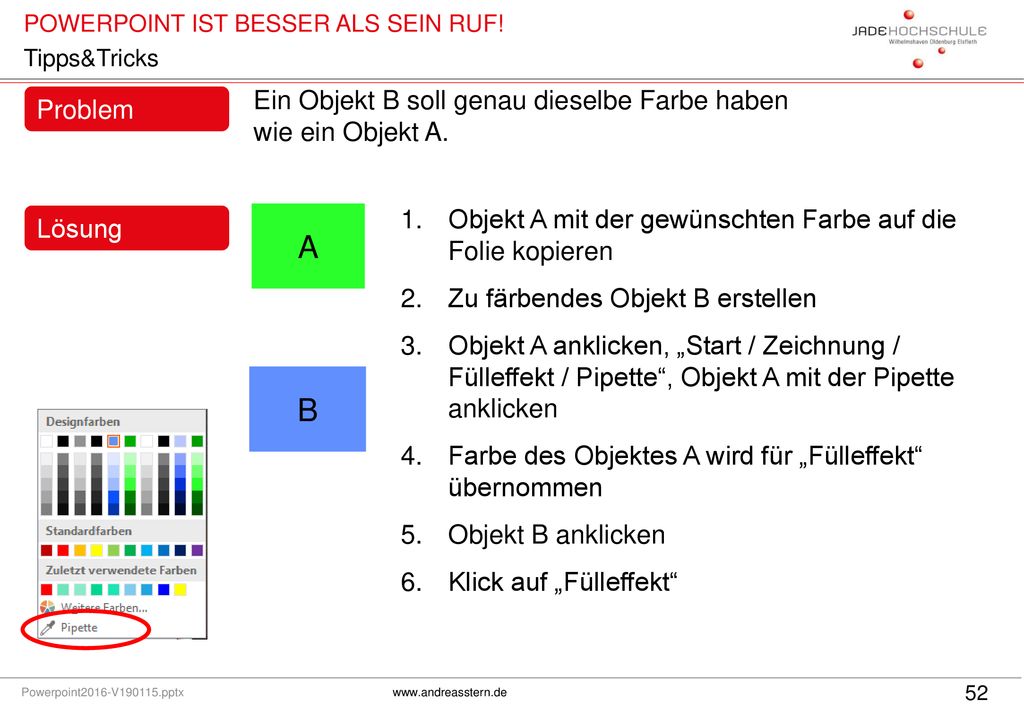 A B Ein Objekt B soll genau dieselbe Farbe haben wie ein Objekt A.