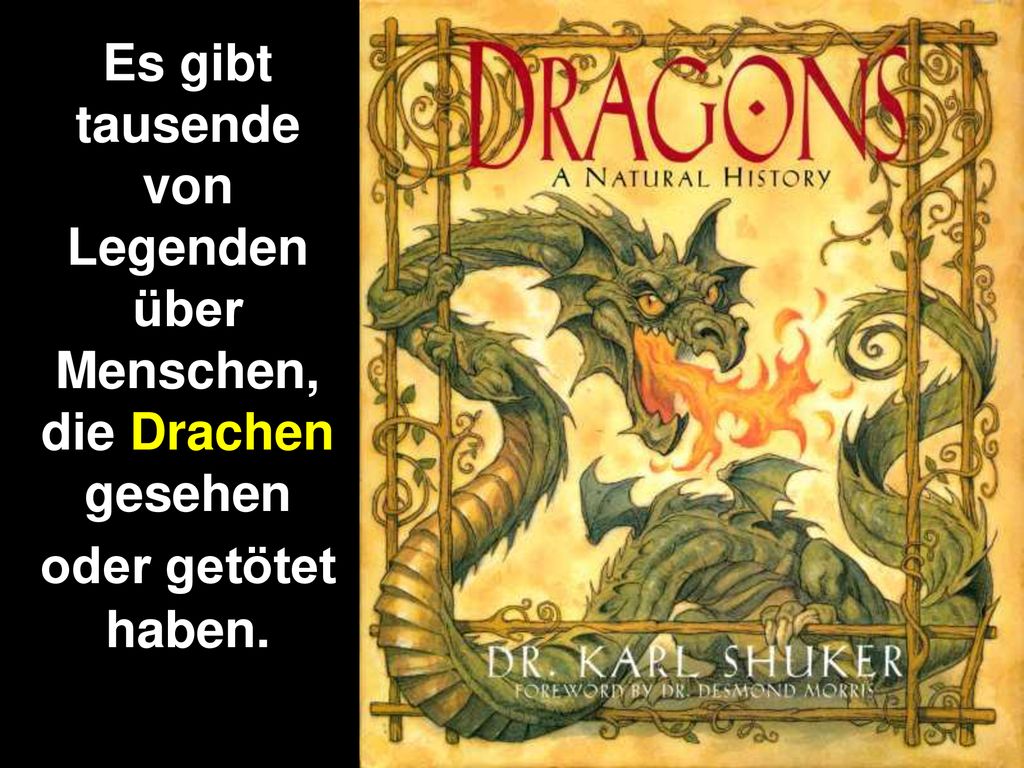 Es gibt tausende von Legenden über Menschen, die Drachen gesehen oder getötet haben.