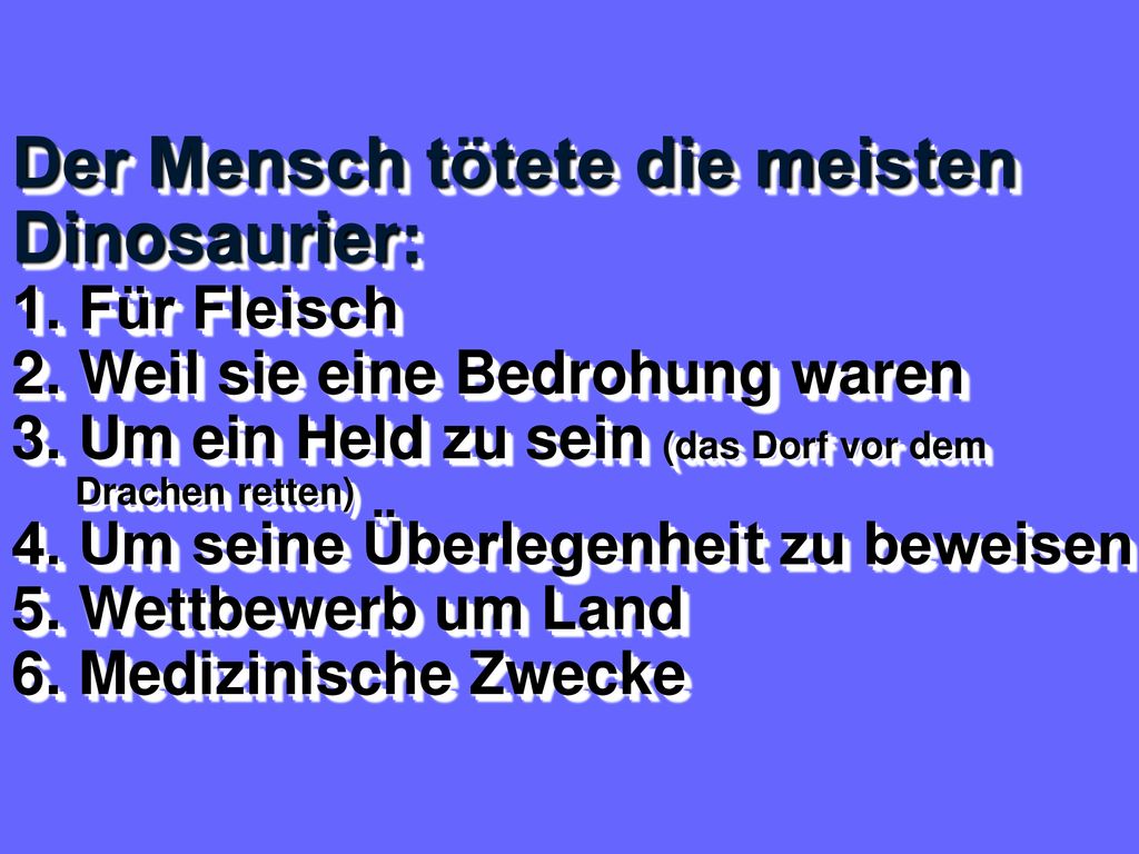 Der Mensch tötete die meisten Dinosaurier: 1. Für Fleisch 2