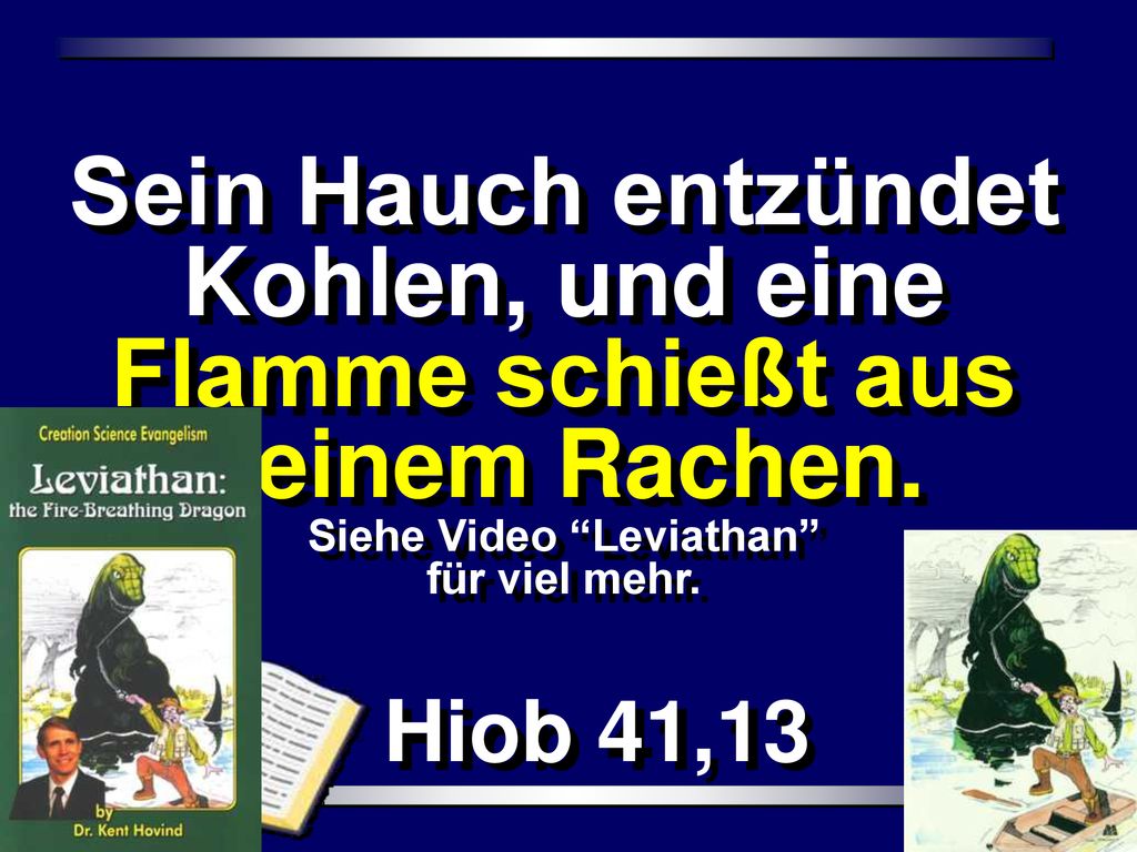 Sein Hauch entzündet Kohlen, und eine Flamme schießt aus seinem Rachen