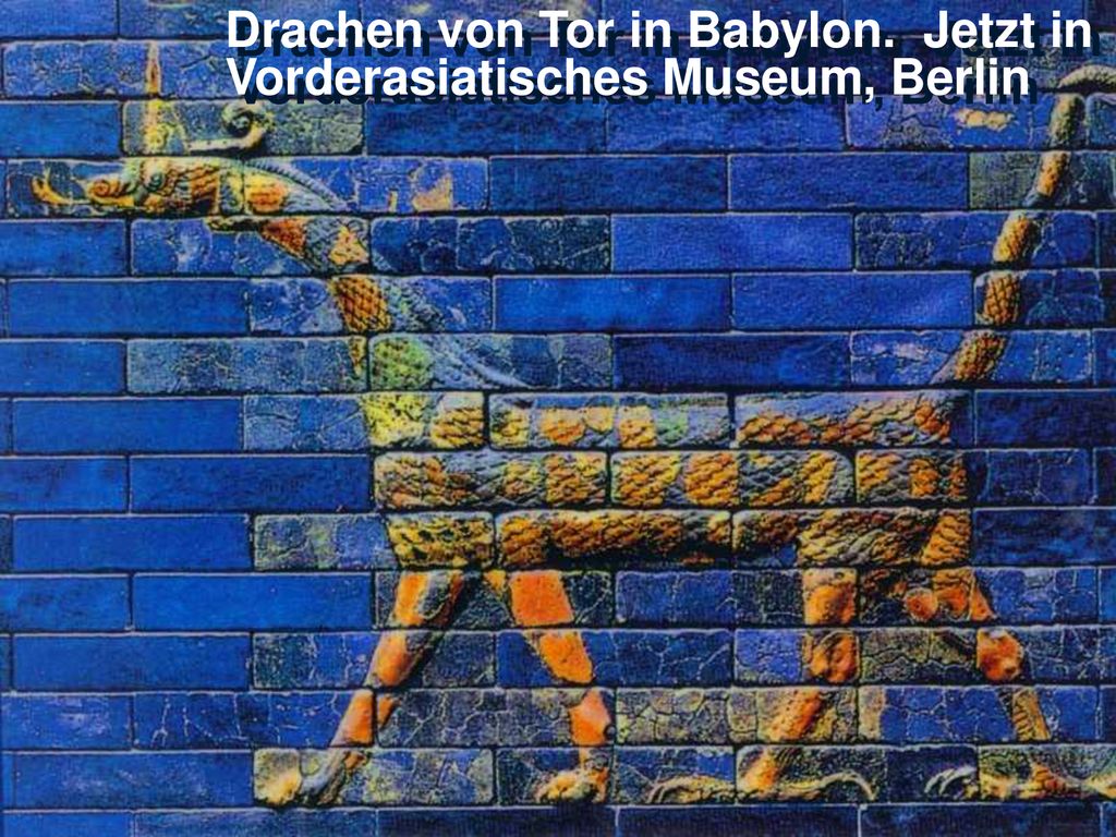 Drachen von Tor in Babylon. Jetzt in Vorderasiatisches Museum, Berlin