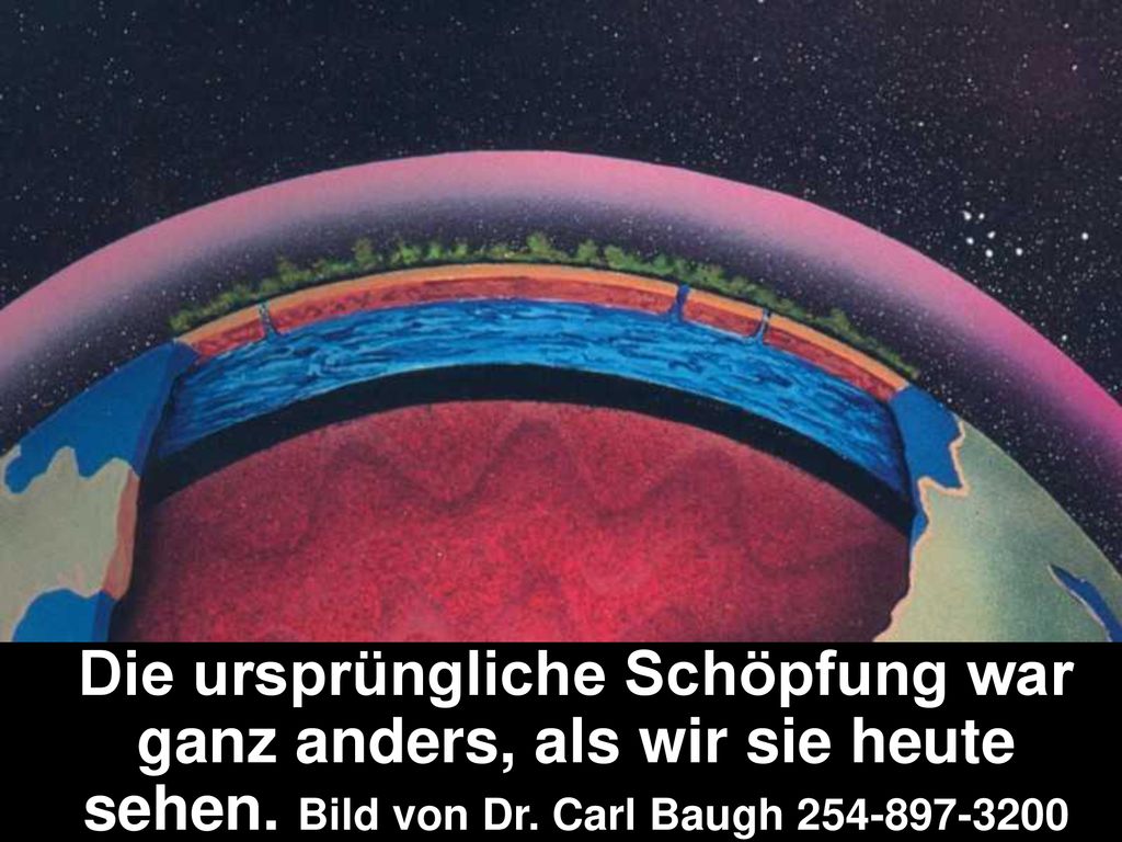 Die ursprüngliche Schöpfung war ganz anders, als wir sie heute sehen