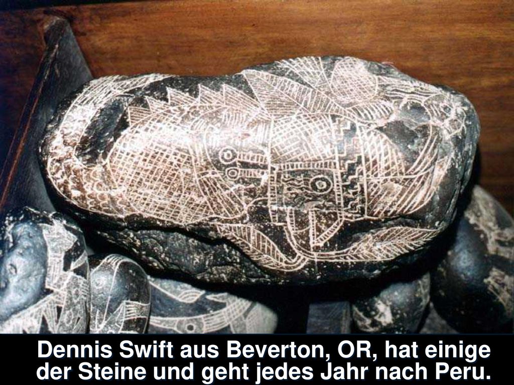 Dennis Swift aus Beverton, OR, hat einige der Steine und geht jedes Jahr nach Peru.