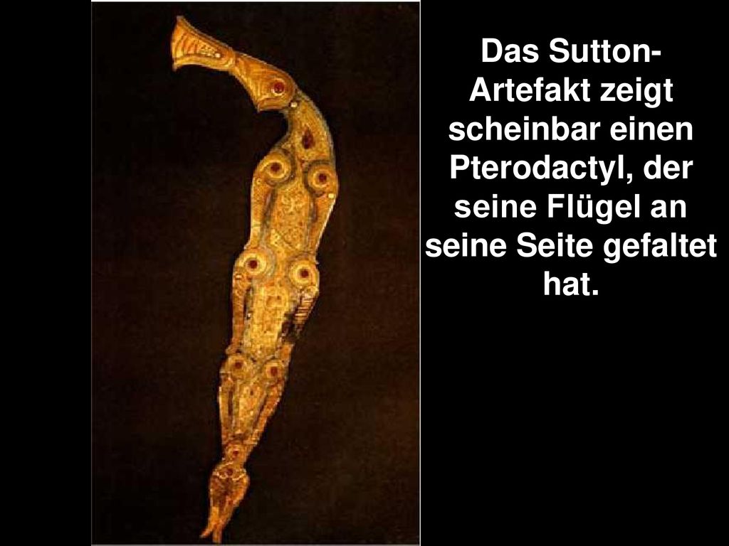 Das Sutton-Artefakt zeigt scheinbar einen Pterodactyl, der seine Flügel an seine Seite gefaltet hat.