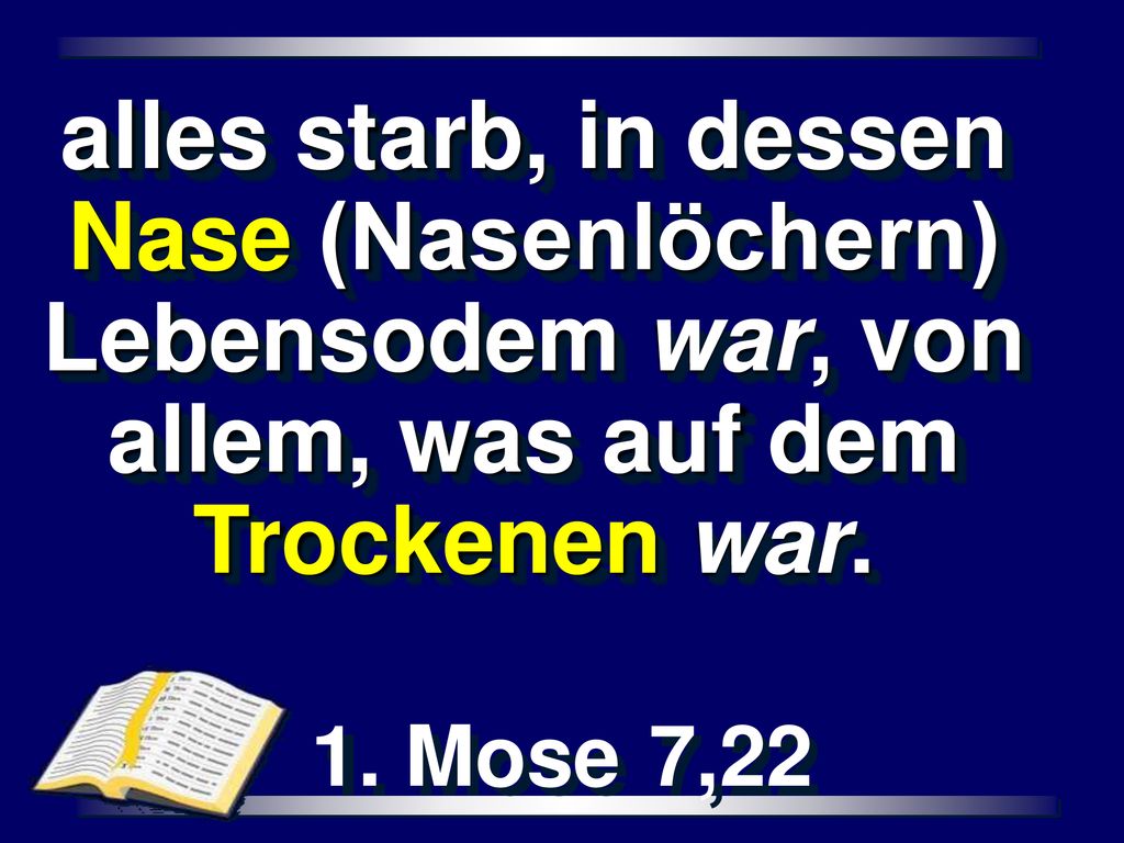alles starb, in dessen Nase (Nasenlöchern) Lebensodem war, von allem, was auf dem Trockenen war.