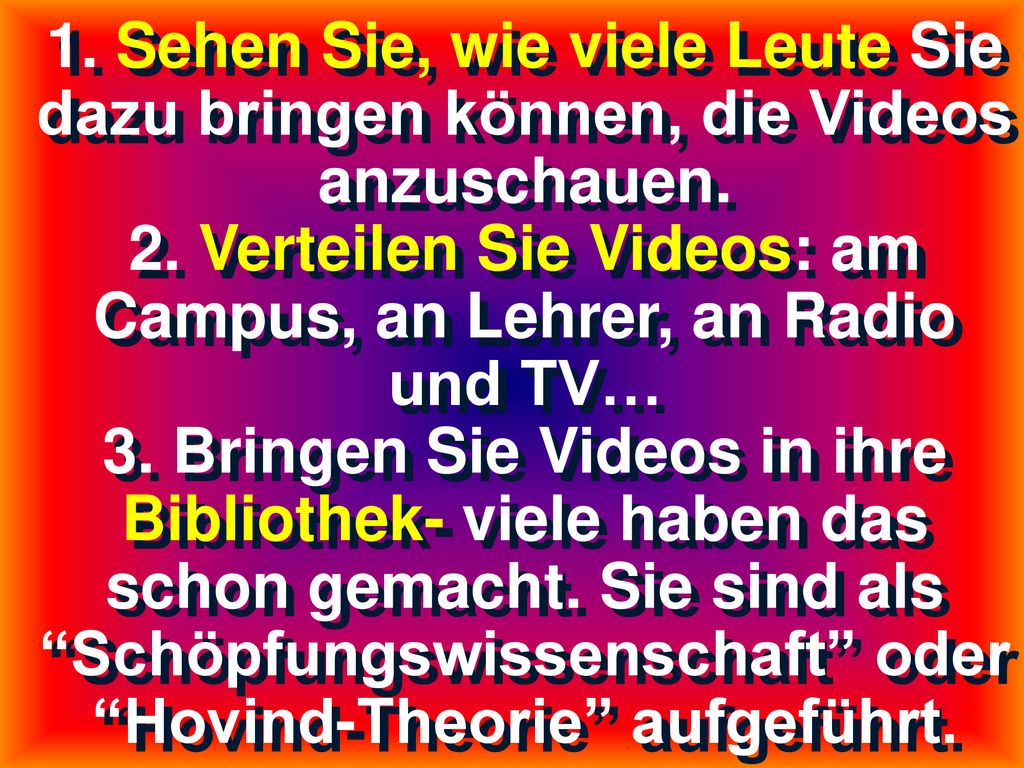 2. Verteilen Sie Videos: am Campus, an Lehrer, an Radio und TV…