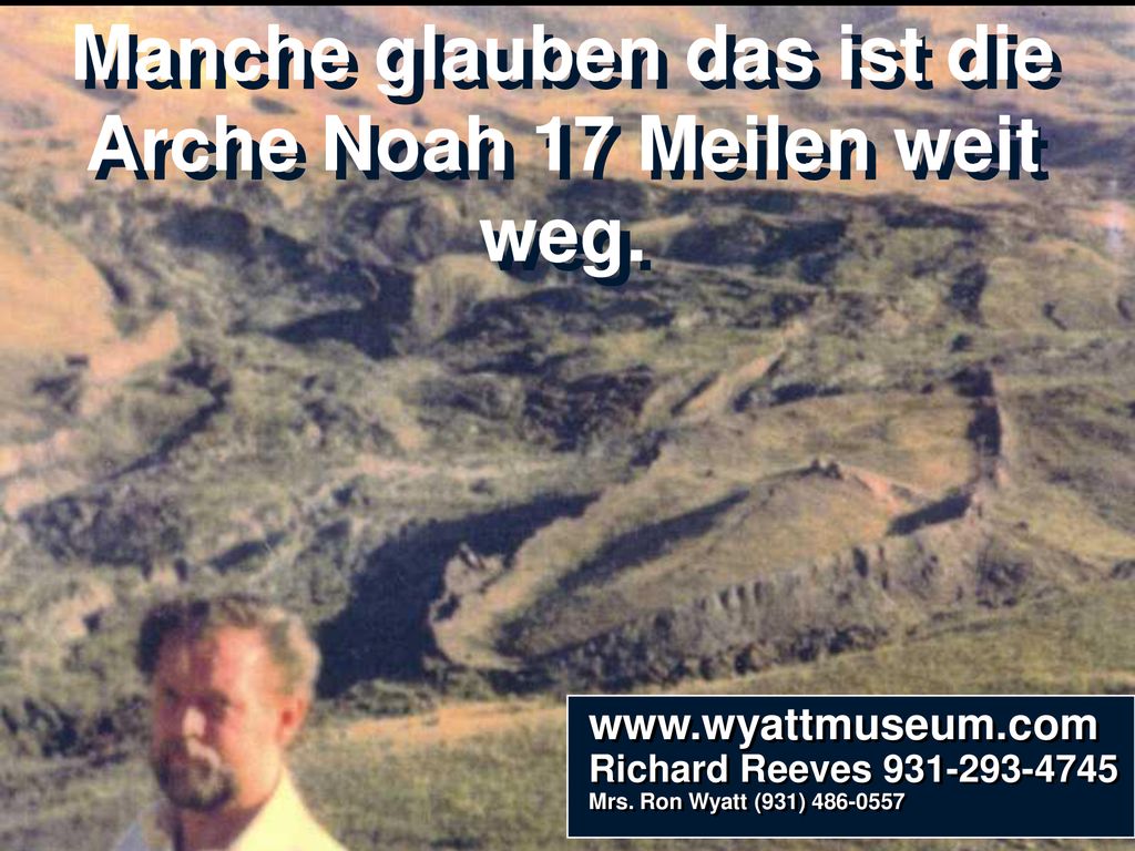 Manche glauben das ist die Arche Noah 17 Meilen weit weg.