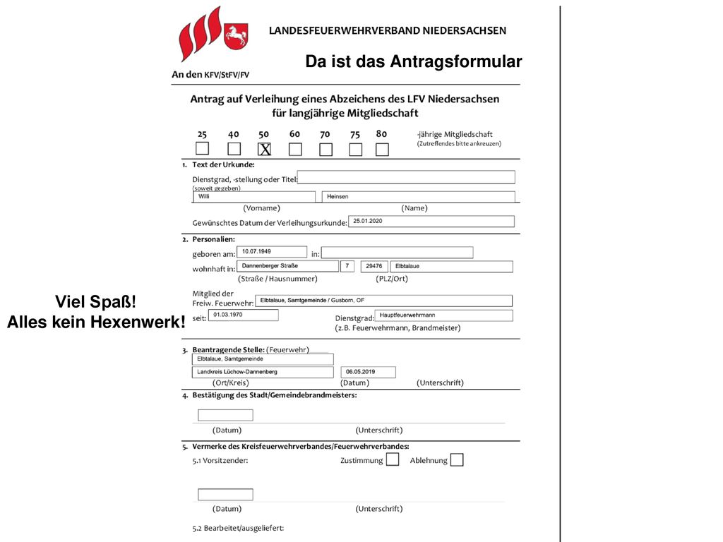 Da ist das Antragsformular Viel Spaß! Alles kein Hexenwerk!