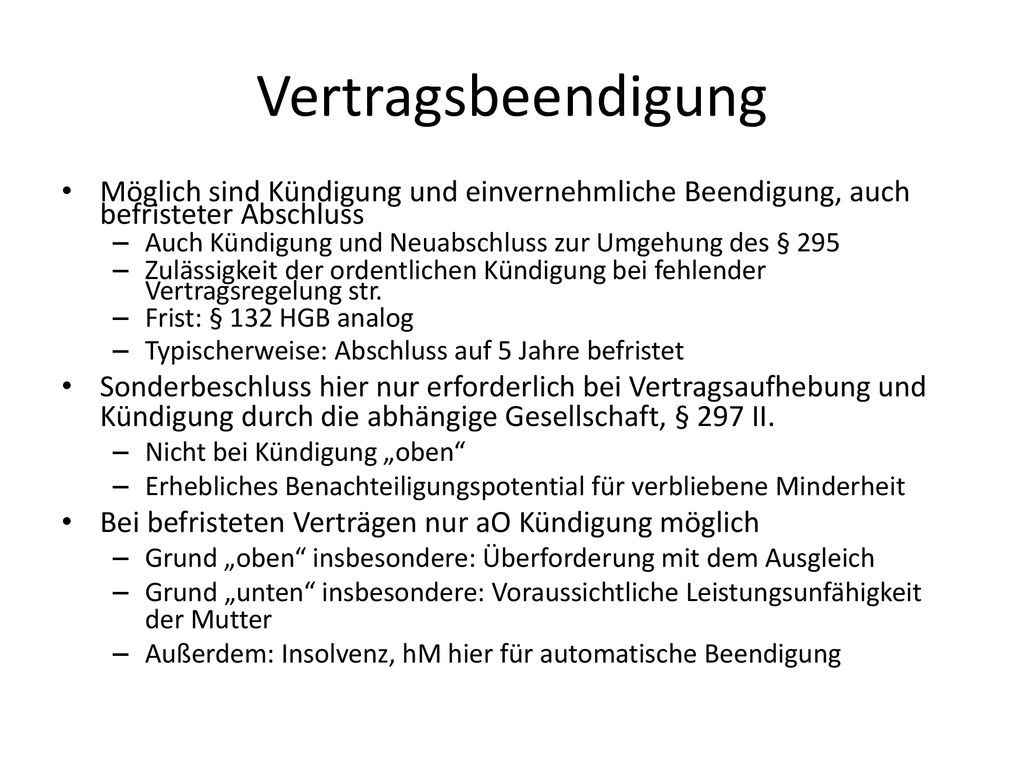 Vertragsbeendigung Möglich sind Kündigung und einvernehmliche Beendigung, auch befristeter Abschluss.