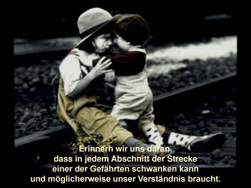 dass in jedem Abschnitt der Strecke einer der Gefährten schwanken kann