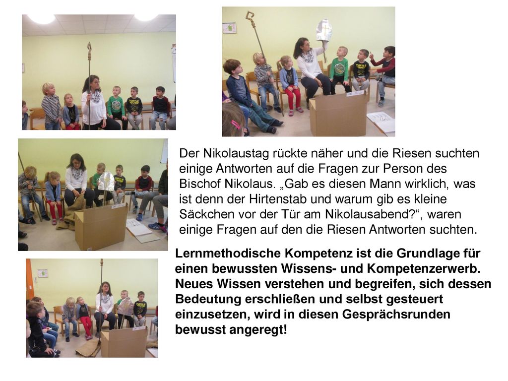 Der Nikolaustag rückte näher und die Riesen suchten einige Antworten auf die Fragen zur Person des Bischof Nikolaus. „Gab es diesen Mann wirklich, was ist denn der Hirtenstab und warum gib es kleine Säckchen vor der Tür am Nikolausabend , waren einige Fragen auf den die Riesen Antworten suchten.