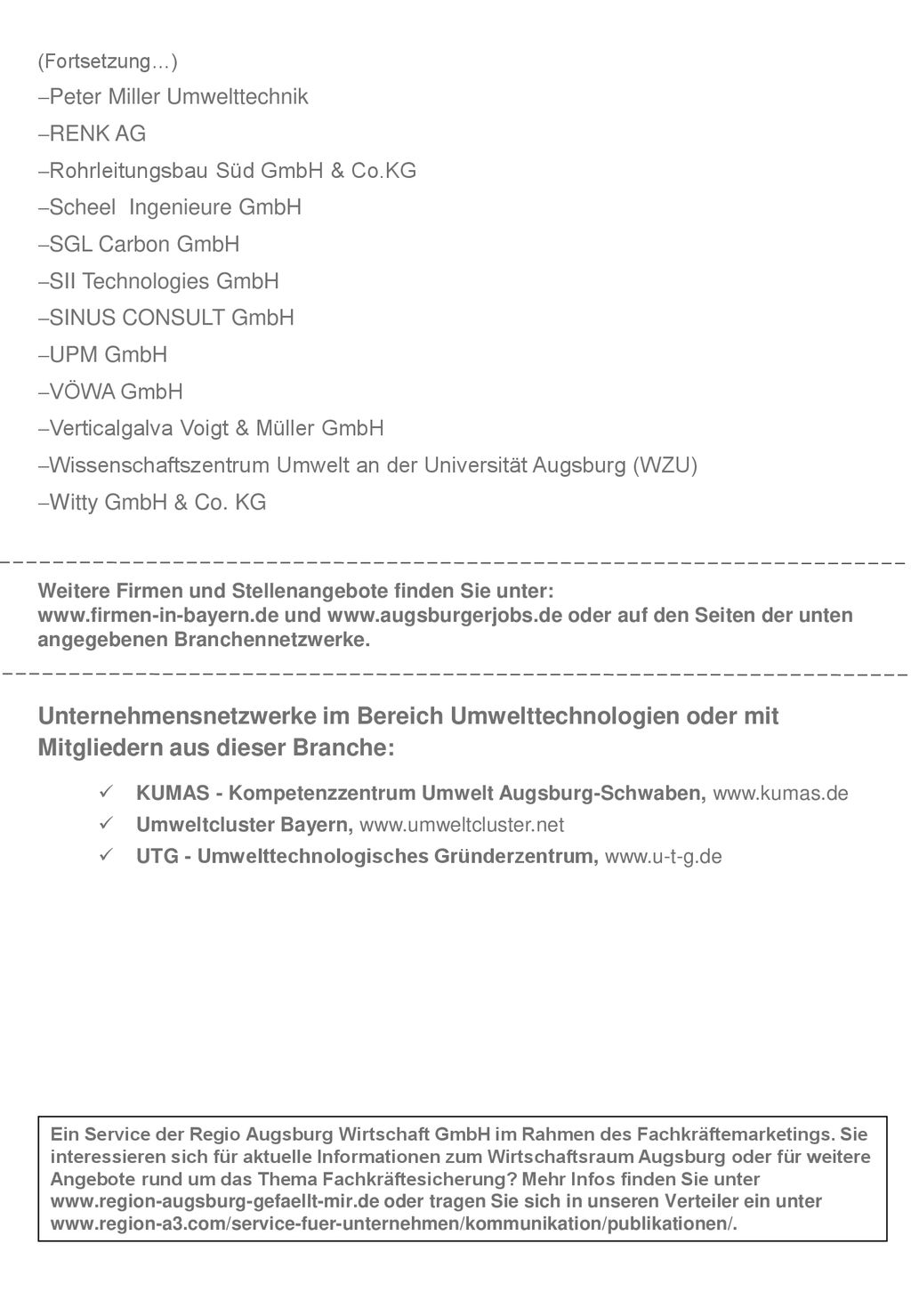 (Fortsetzung…) Peter Miller Umwelttechnik. RENK AG. Rohrleitungsbau Süd GmbH & Co.KG. Scheel Ingenieure GmbH.