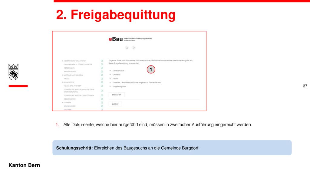 2. Freigabequittung 1. Alle Dokumente, welche hier aufgeführt sind, müssen in zweifacher Ausführung eingereicht werden.