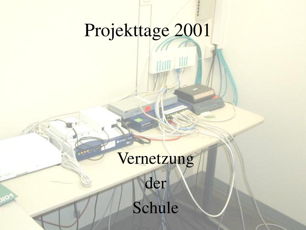 Projekttage 2001 Vernetzung der Schule