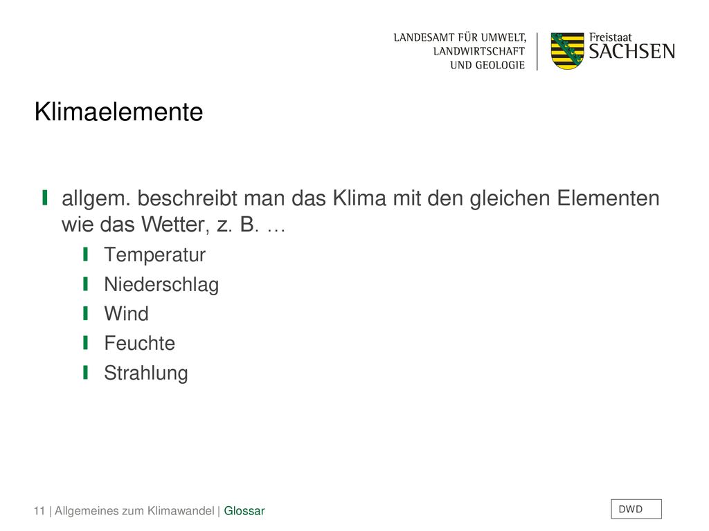 Klimaelemente allgem. beschreibt man das Klima mit den gleichen Elementen wie das Wetter, z. B. … Temperatur.