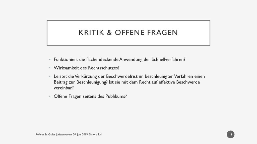 Kritik & Offene Fragen Funktioniert die flächendeckende Anwendung der Schnellverfahren Wirksamkeit des Rechtsschutzes