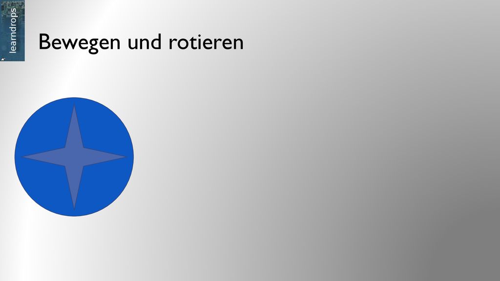 Bewegen und rotieren Lasse das Rad sich nach rechts bewegen. Dabei soll es sich drehen.