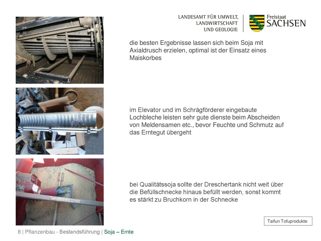 die besten Ergebnisse lassen sich beim Soja mit Axialdrusch erzielen, optimal ist der Einsatz eines Maiskorbes