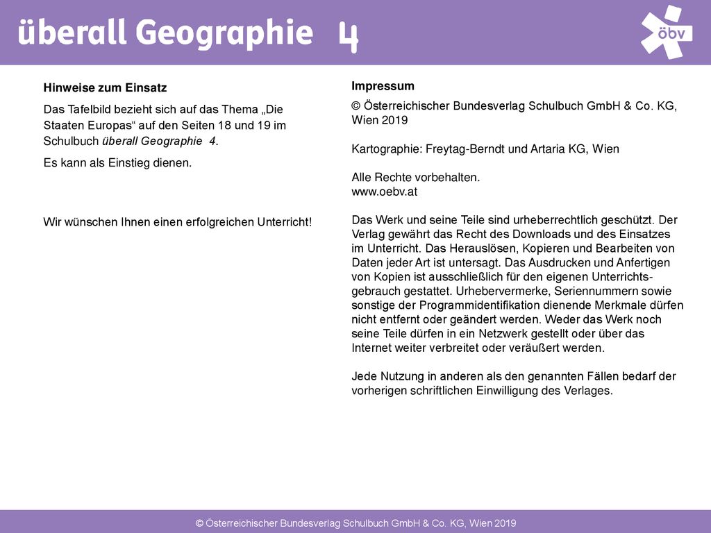 Hinweise zum Einsatz Das Tafelbild bezieht sich auf das Thema „Die Staaten Europas auf den Seiten 18 und 19 im Schulbuch überall Geographie 4.