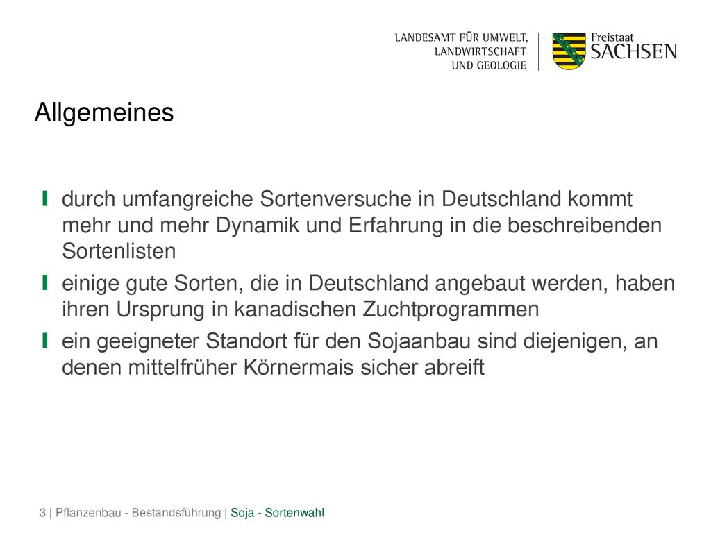 Allgemeines durch umfangreiche Sortenversuche in Deutschland kommt mehr und mehr Dynamik und Erfahrung in die beschreibenden Sortenlisten.