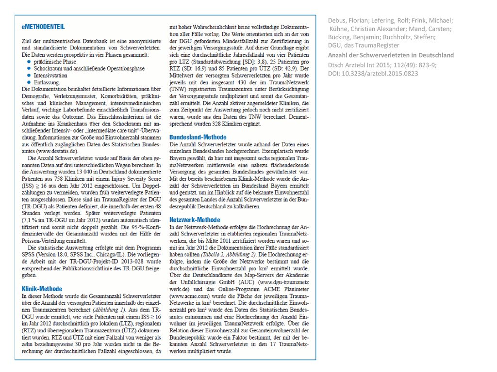 Debus, Florian; Lefering, Rolf; Frink, Michael; Kühne, Christian Alexander; Mand, Carsten; Bücking, Benjamin; Ruchholtz, Steffen; DGU, das TraumaRegister
