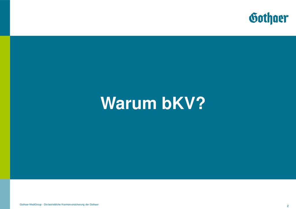 Warum bKV Gothaer MediGroup - Die betriebliche Krankenversicherung der Gothaer 2