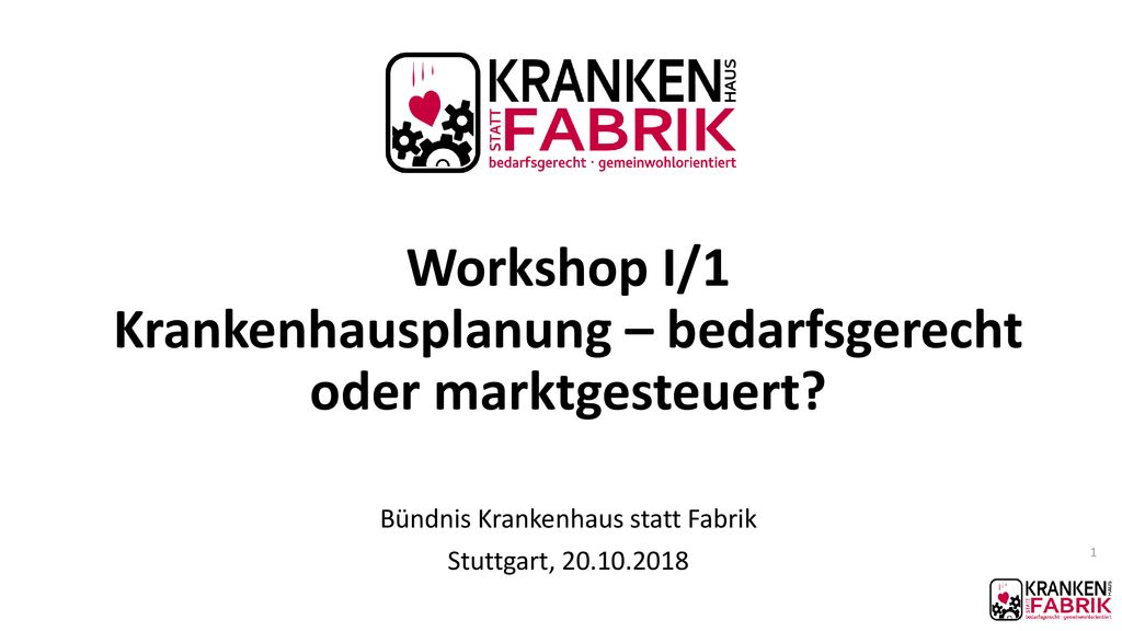Workshop I/1 Krankenhausplanung – bedarfsgerecht oder marktgesteuert