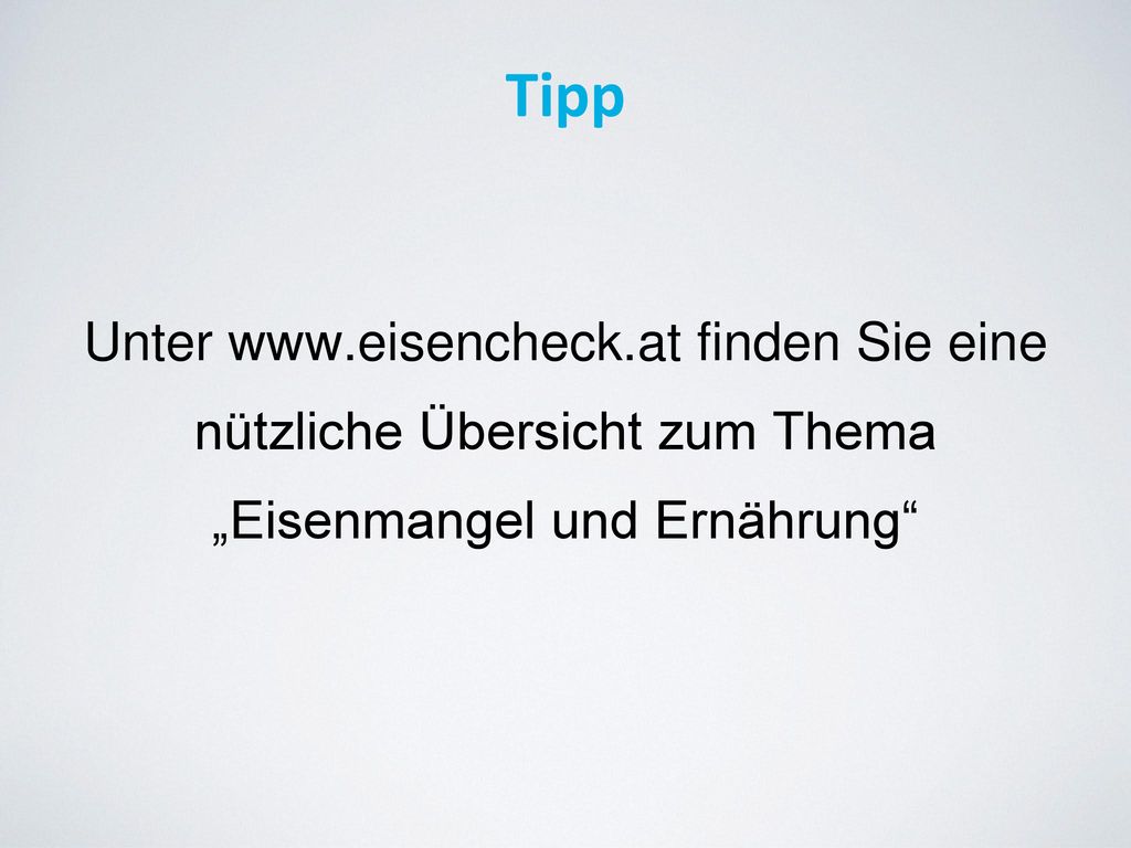 Tipp Unter   finden Sie eine nützliche Übersicht zum Thema „Eisenmangel und Ernährung