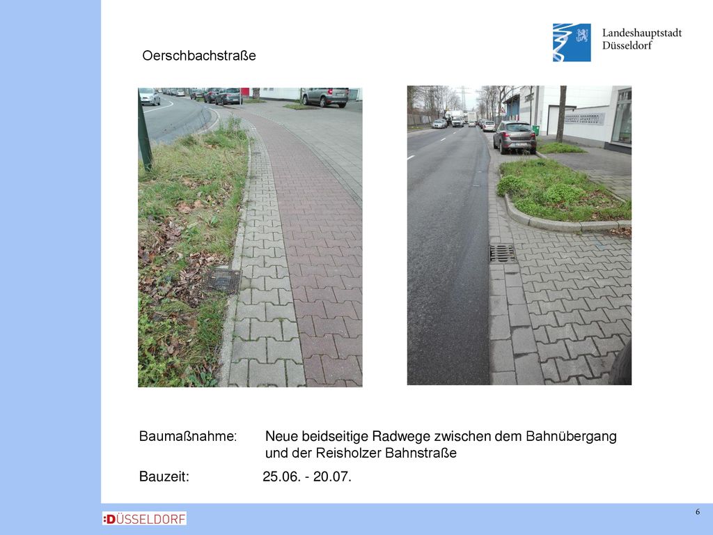 Oerschbachstraße Baumaßnahme: Neue beidseitige Radwege zwischen dem Bahnübergang. und der Reisholzer Bahnstraße.