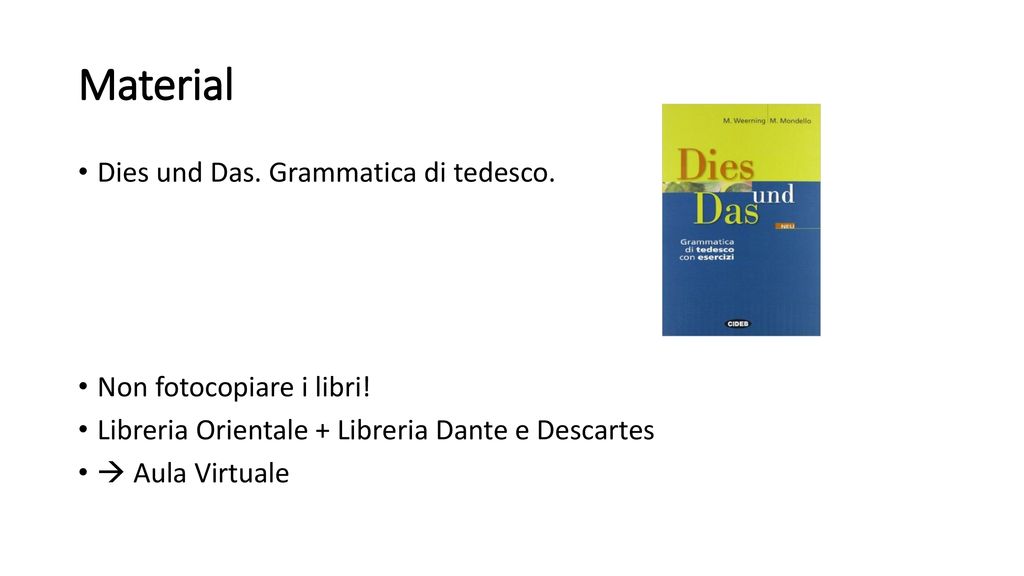 Material Dies und Das. Grammatica di tedesco. Non fotocopiare i libri!