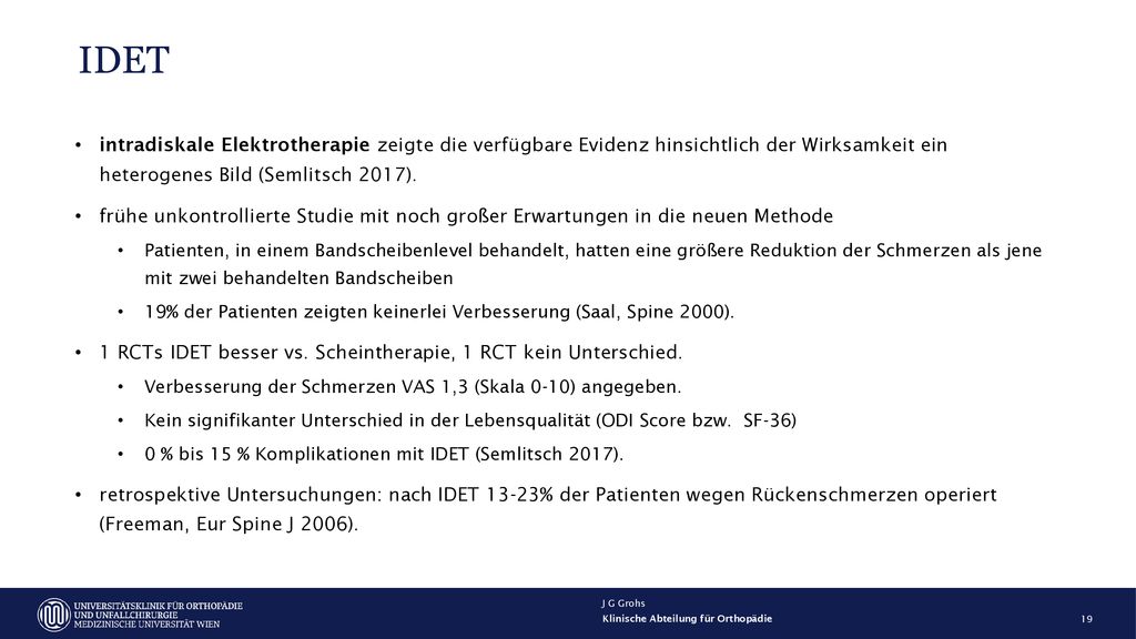 IDET intradiskale Elektrotherapie zeigte die verfügbare Evidenz hinsichtlich der Wirksamkeit ein heterogenes Bild (Semlitsch 2017).