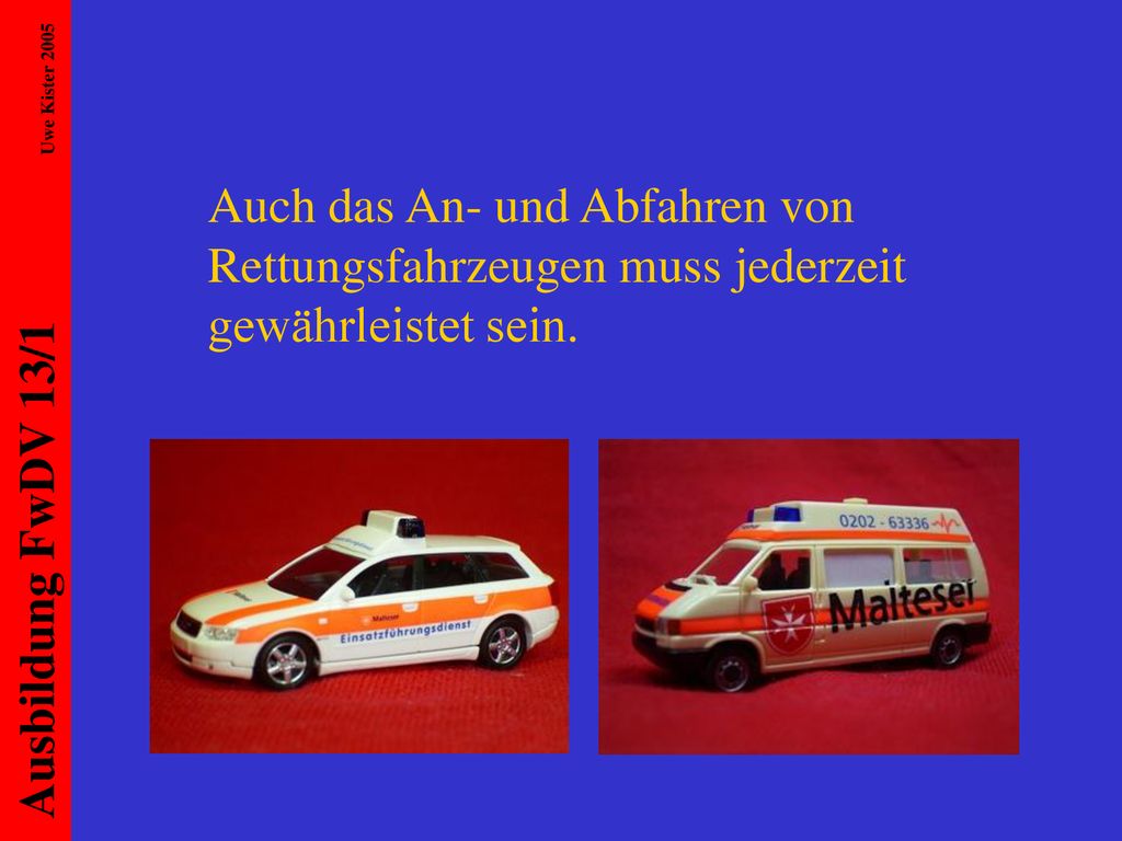 Auch das An- und Abfahren von Rettungsfahrzeugen muss jederzeit gewährleistet sein.
