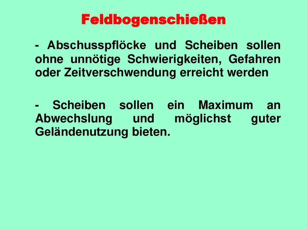 Feldbogenschießen - Abschusspflöcke und Scheiben sollen ohne unnötige Schwierigkeiten, Gefahren oder Zeitverschwendung erreicht werden.