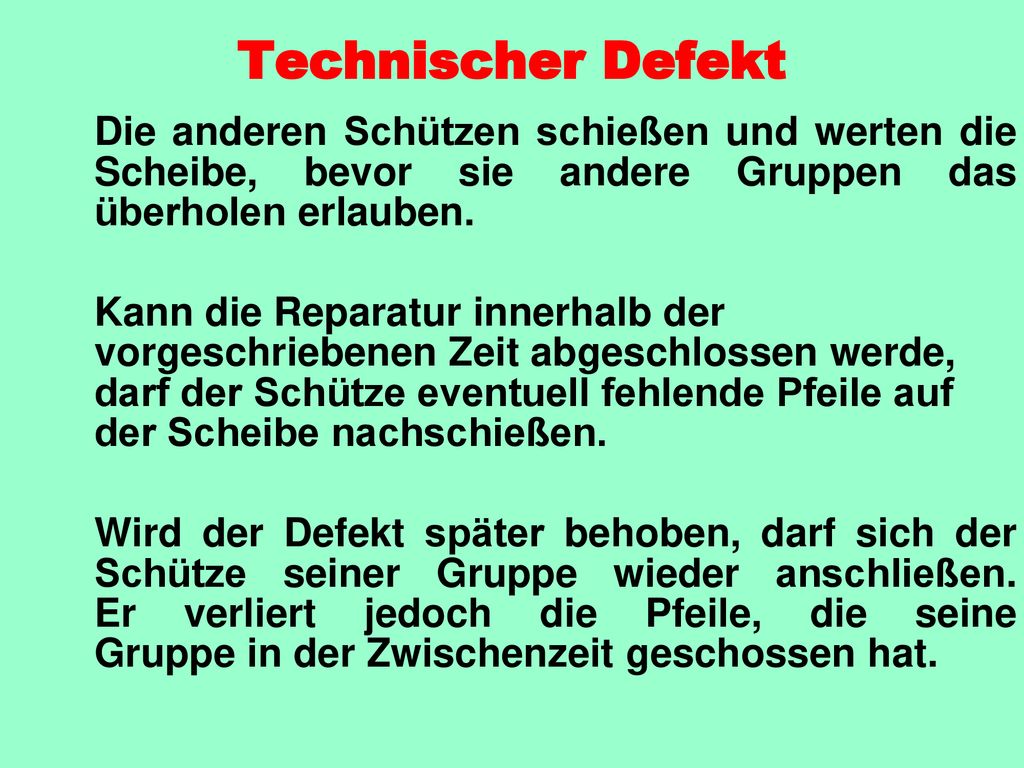 Technischer Defekt Die anderen Schützen schießen und werten die Scheibe, bevor sie andere Gruppen das überholen erlauben.