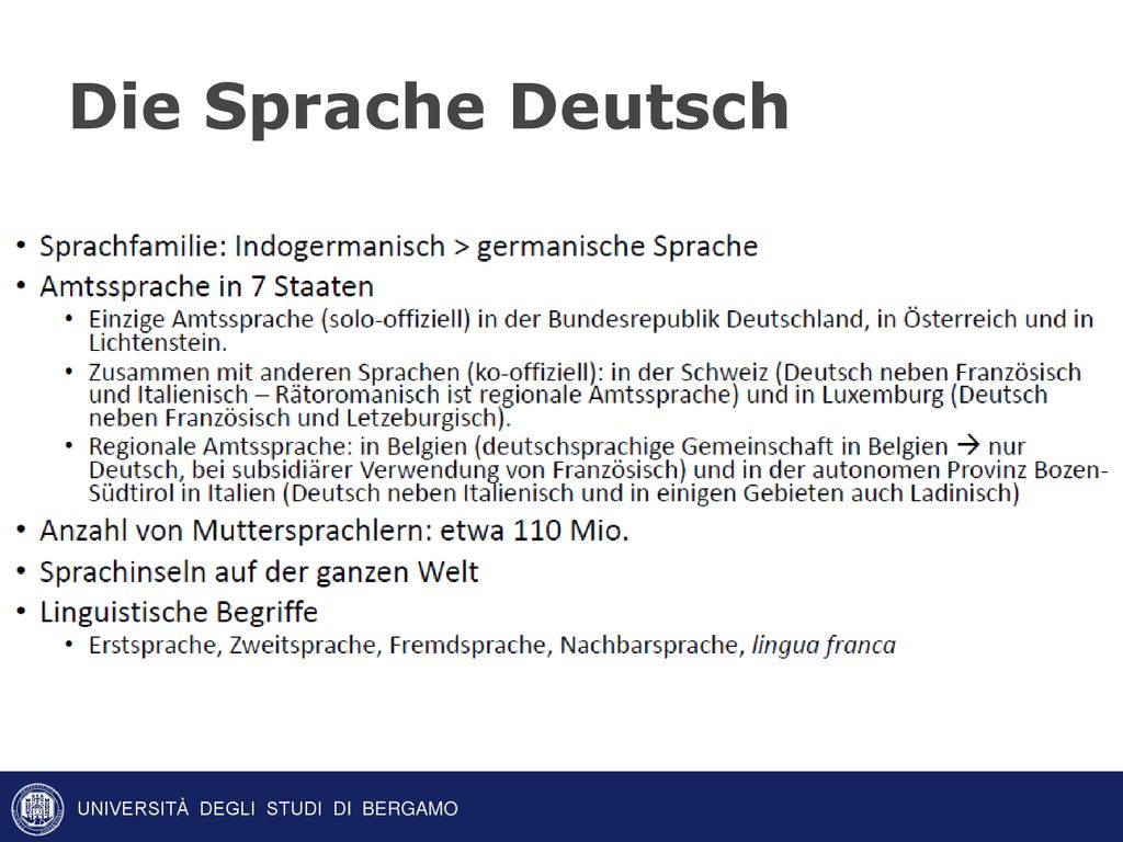 Die Sprache Deutsch Sprachinseln: Dänemark, Frankreich, Polen, Tschechien, Ungarn, Rumänien, Russland, Namibia, Brasilien.