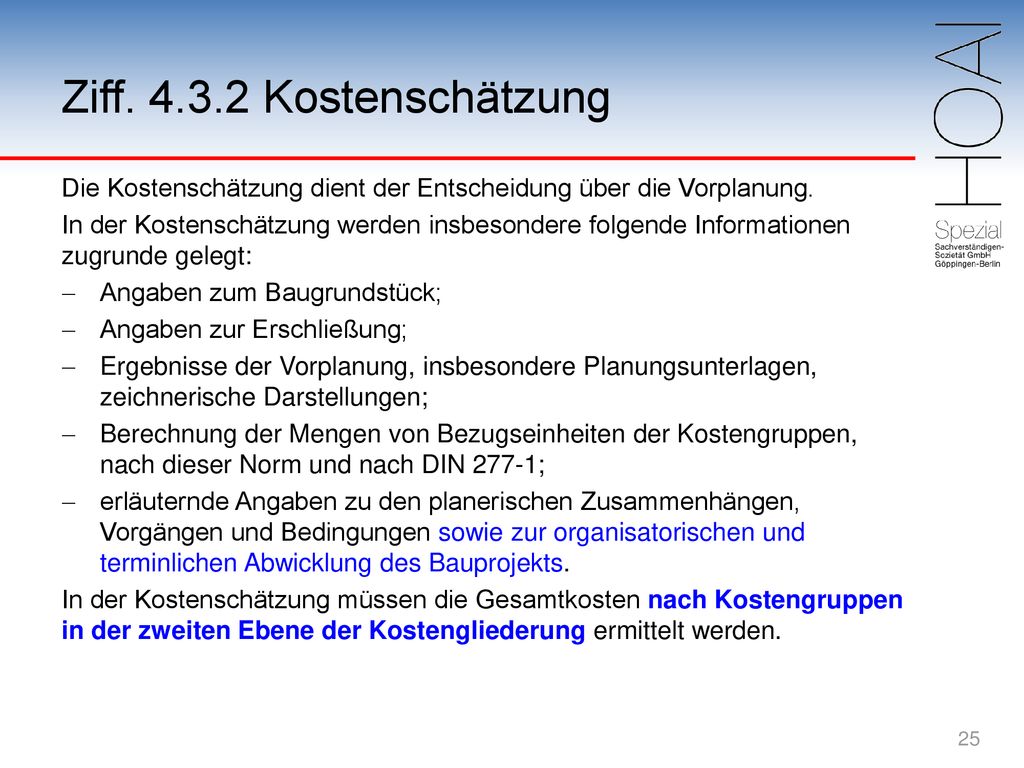 Ziff Kostenschätzung Die Kostenschätzung dient der Entscheidung über die Vorplanung.