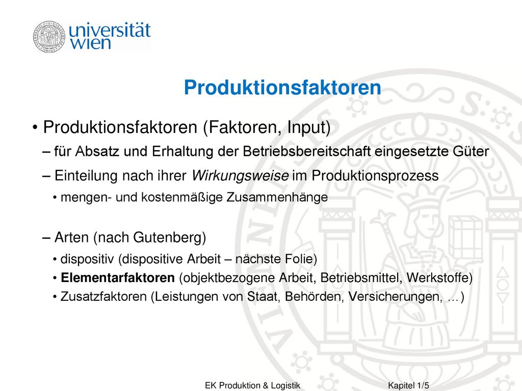 Produktionsfaktoren Produktionsfaktoren (Faktoren, Input)