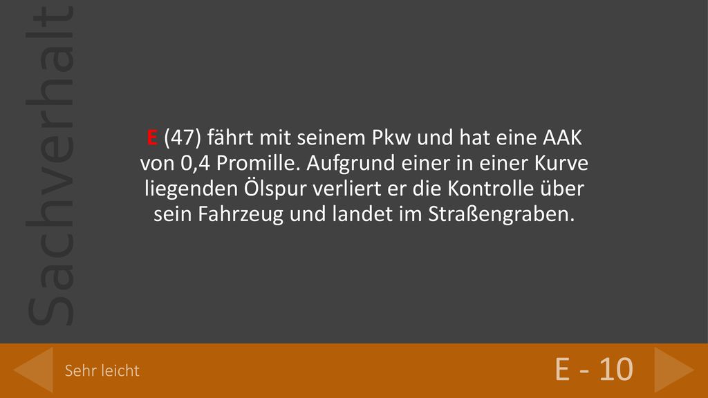 E - 10 E (47) fährt mit seinem Pkw und hat eine AAK