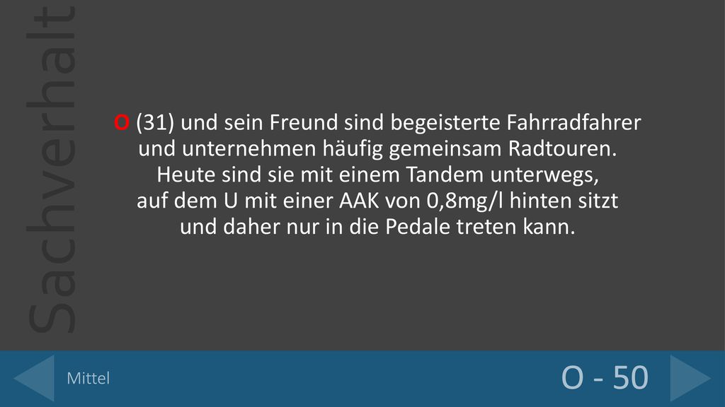 O (31) und sein Freund sind begeisterte Fahrradfahrer und unternehmen häufig gemeinsam Radtouren. Heute sind sie mit einem Tandem unterwegs,