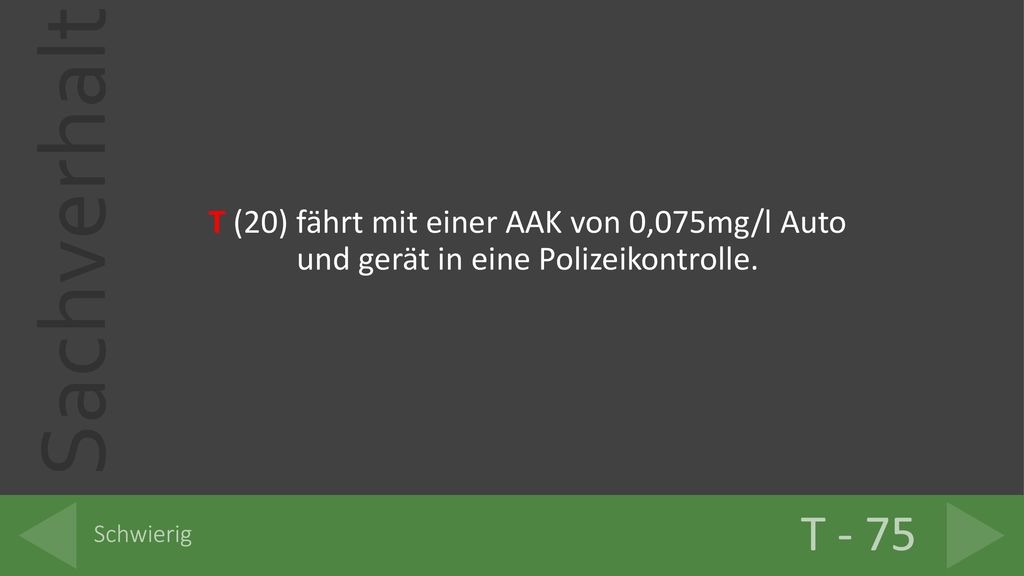 T - 75 T (20) fährt mit einer AAK von 0,075mg/l Auto