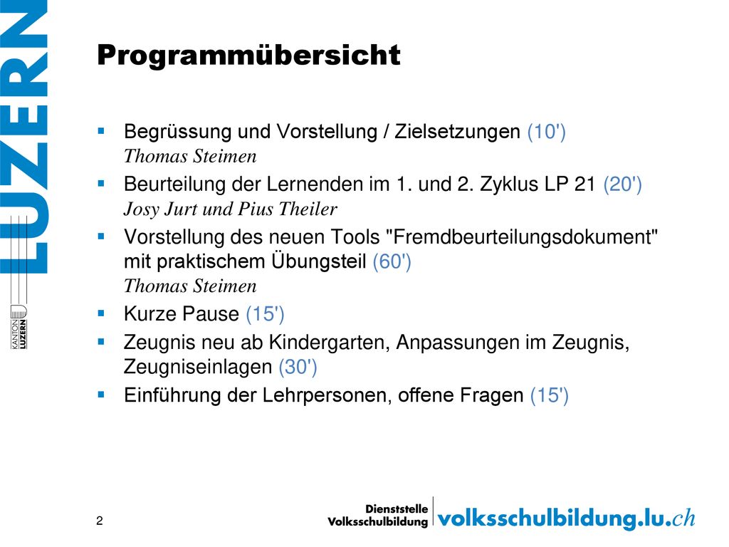 Programmübersicht Begrüssung und Vorstellung / Zielsetzungen (10 ) Thomas Steimen.