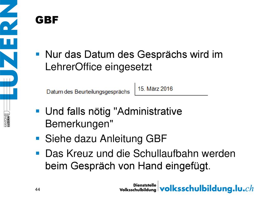GBF Nur das Datum des Gesprächs wird im LehrerOffice eingesetzt. Und falls nötig Administrative Bemerkungen
